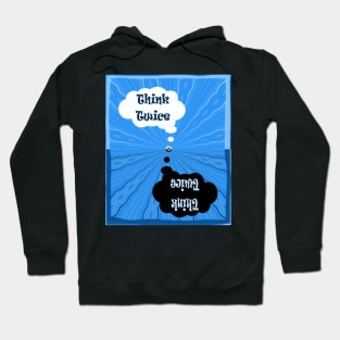 Think Twice / save the planet Hoodie